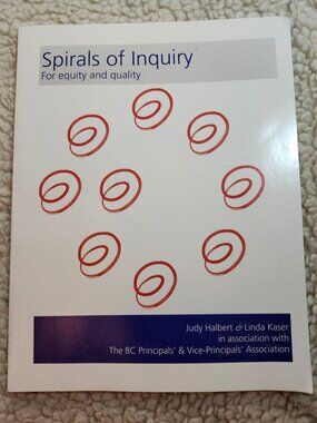 Spirals of Inquiry Judy Halbert Linda Kaser Paperback 2013 Education Guide